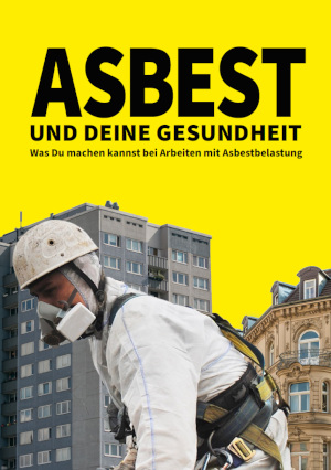 Ein Flyer mit gelbem Hintergrund zeigt den Titel „ASBEST UND DEINE GESUNDHEIT“ sowie eine Person in Schutzkleidung und Atemmaske vor zwei unterschiedlichen Gebäuden.