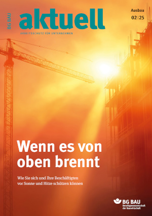 Titelbild der Zeitschrift BG BAU aktuell 2-2025, Ausgabe Ausbau.