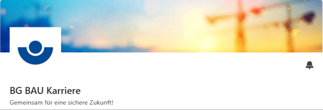 Screenshot des LinkedIn-Kanals BG BAU Karriere, mit dem BG BAU-Logo und dem Claim "Gemeinsam für eine sichere Zukunft!" Das Bannerbild des LinkedIn-Profils zeigt in Unschärfe Krane gegen einen Himmel, der in Gelb und Blau gehalten ist.